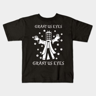 Grant Us Eyes Kids T-Shirt